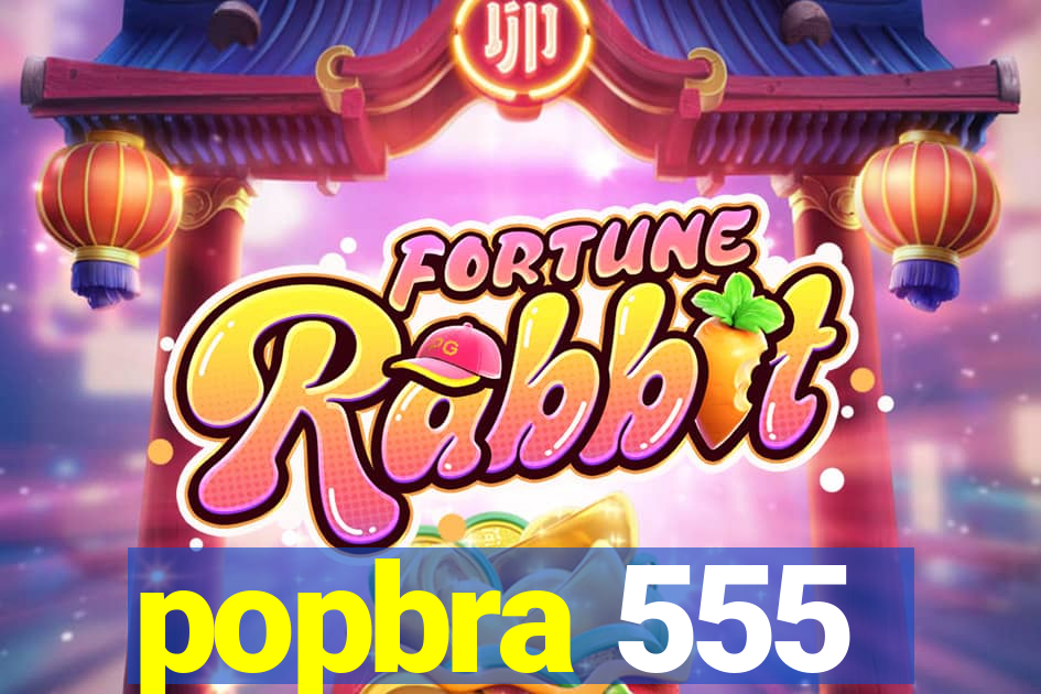 popbra 555